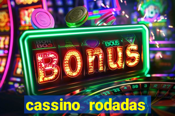 cassino rodadas gratis sem deposito